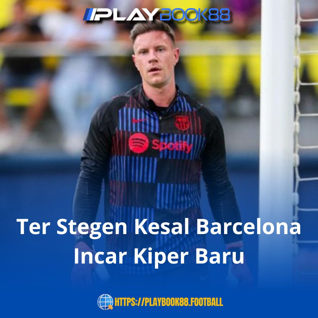 Marc-André ter Stegen Geram: Barcelona Diam-diam Cari Kiper Baru